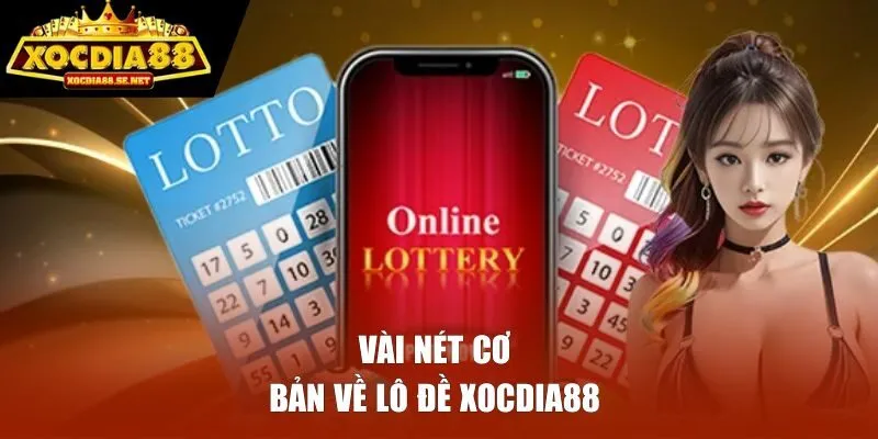 Vài nét cơ bản về lô đề XOCDIA88
